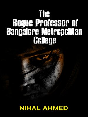 cover image of The Rogue Professor of Bangalore Metropolitan College
